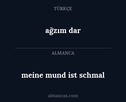 meine mund ist schmal - ağzım dar