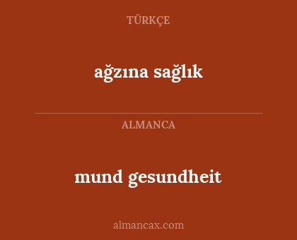 ağzına sağlık - mund gesundheit