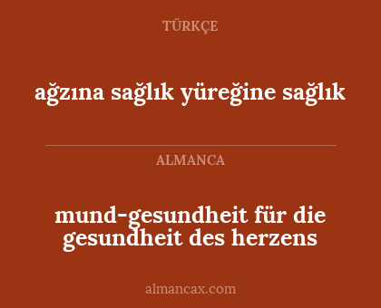 ağzına sağlık yüreğine sağlık - mund-gesundheit für die gesundheit des herzens