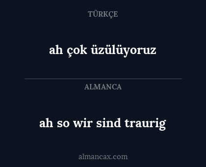 ah çok üzülüyoruz - ah so wir sind traurig