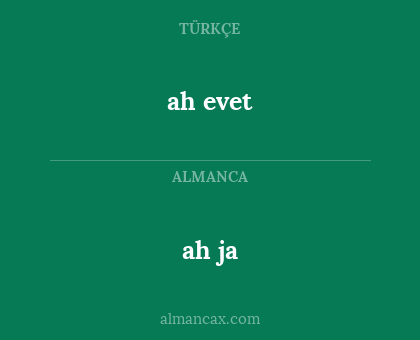 ah evet - ah ja