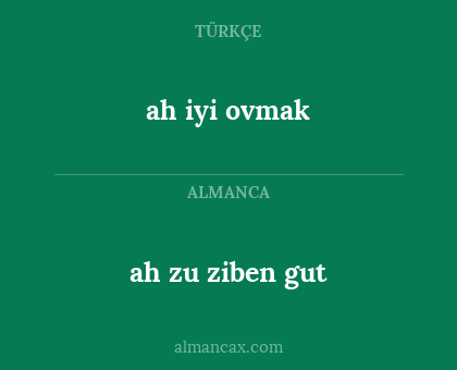 ah iyi ovmak - ah zu ziben gut