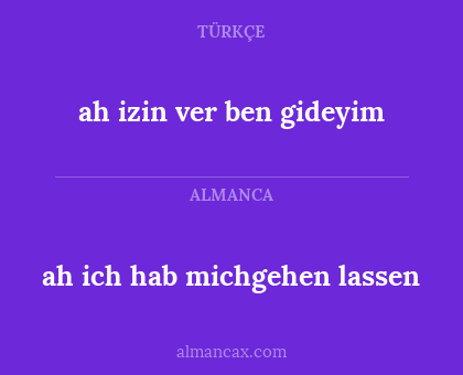 ah izin ver ben gideyim - ah ich hab michgehen lassen