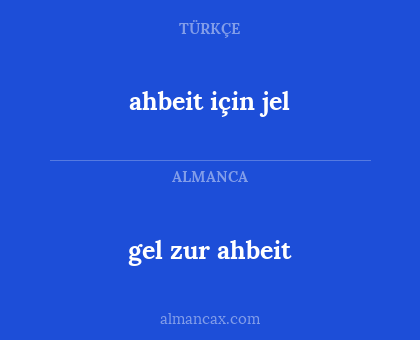 ahbeit için jel - gel zur ahbeit