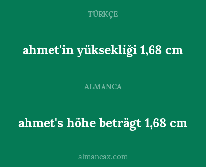 ahmet'in yüksekliği 1,68 cm - ahmet's höhe beträgt 1,68 cm