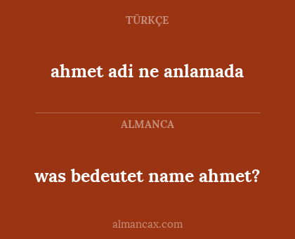 was bedeutet name ahmet? - ahmet
adi ne anlamada