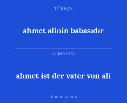 ahmet ist der vater von ali - ahmet alinin babasıdır