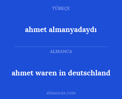 ahmet almanyadaydı - ahmet waren in deutschland