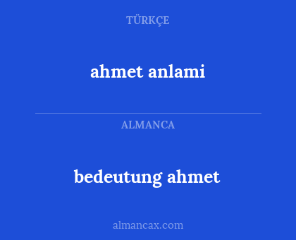 ahmet anlami - bedeutung ahmet