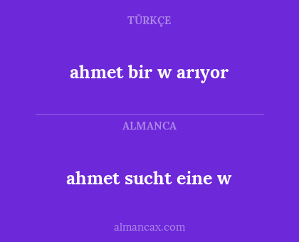 ahmet sucht eine w - ahmet bir w arıyor