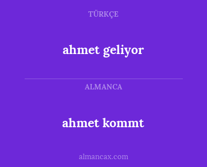 ahmet geliyor - ahmet kommt