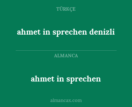 ahmet in sprechen - ahmet in sprechen denizli