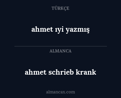 ahmet schrieb krank - ahmet ıyi yazmış