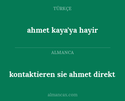 kontaktieren sie ahmet direkt - ahmet kaya'ya hayir