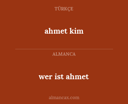 wer ist ahmet - ahmet kim