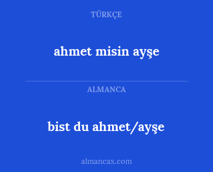 ahmet misin ayşe - bist du ahmet/ayşe