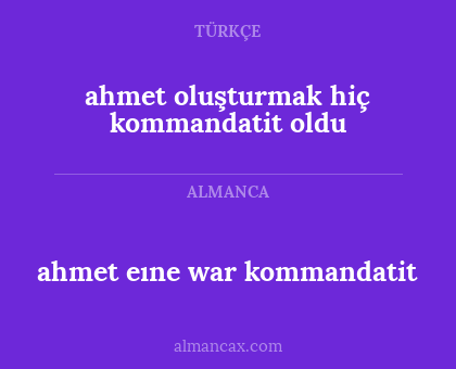 ahmet oluşturmak hiç kommandatit oldu - ahmet eıne war kommandatit