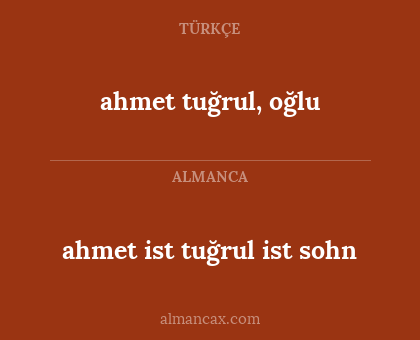 ahmet ist tuğrul ist sohn - ahmet tuğrul, oğlu