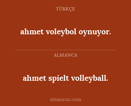 ahmet spielt volleyball. - ahmet voleybol oynuyor.