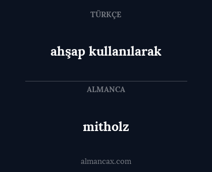 mitholz - ahşap kullanılarak