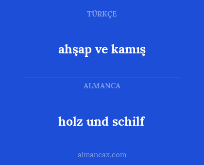 ahşap ve kamış - holz und schilf