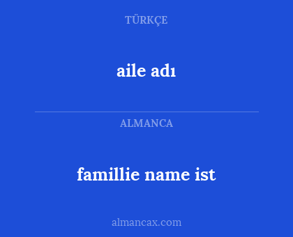 aile adı - famillie name ist
