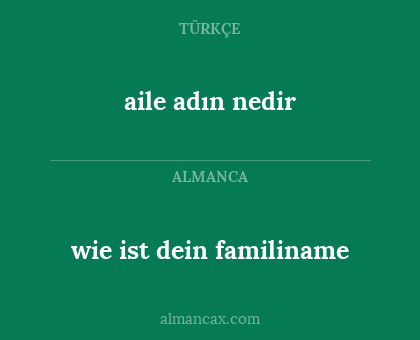 wie ist dein familiname - aile adın nedir