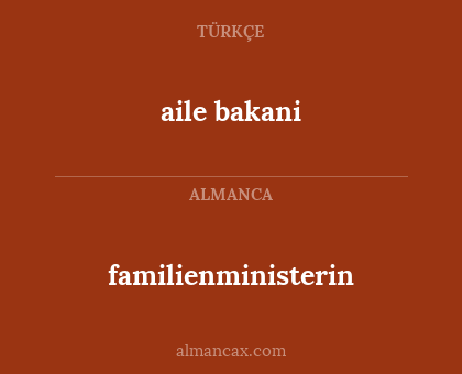 aile bakani - familienministerin