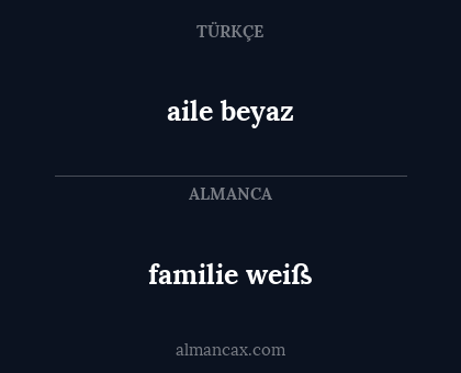familie weiß - aile beyaz