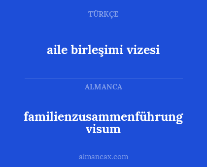 aile birleşimi vizesi - familienzusammenführung visum