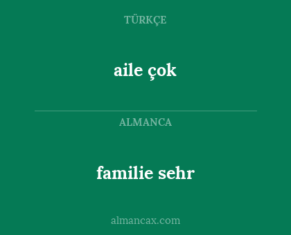 aile çok - familie sehr