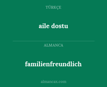 aile dostu - familienfreundlich