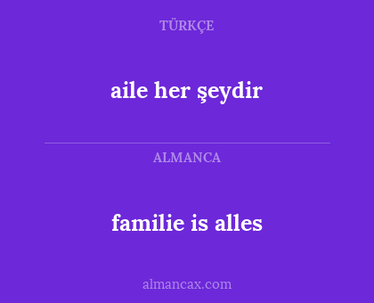 aile her şeydir - familie is alles