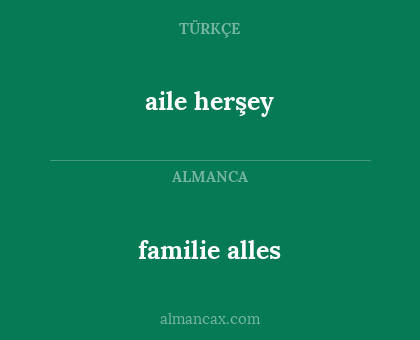 aile herşey - familie alles
