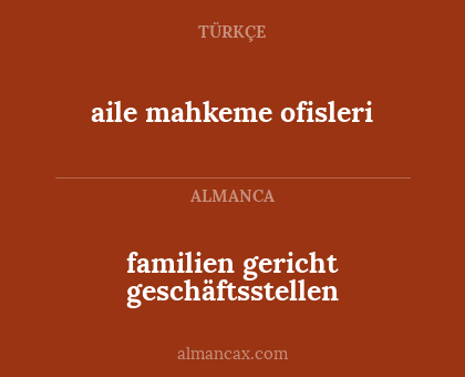 familien gericht geschäftsstellen - aile mahkeme ofisleri