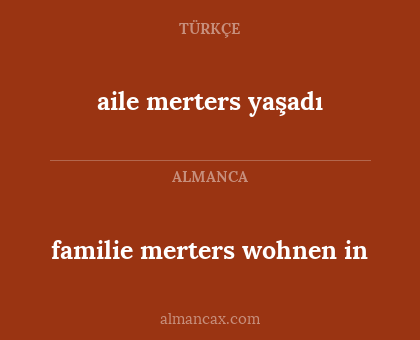 aile merters yaşadı - familie merters wohnen in