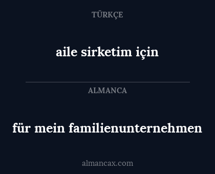 für mein familienunternehmen - aile sirketim için