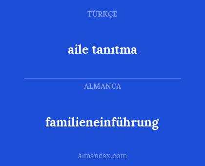 aile tanıtma - familieneinführung