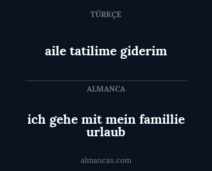 ich gehe mit mein famillie urlaub - aile tatilime giderim