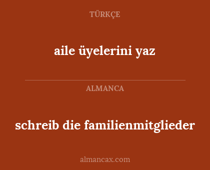 schreib die familienmitglieder - aile üyelerini yaz