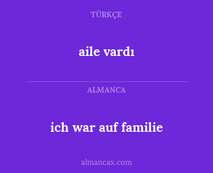 aile vardı - ich war auf familie