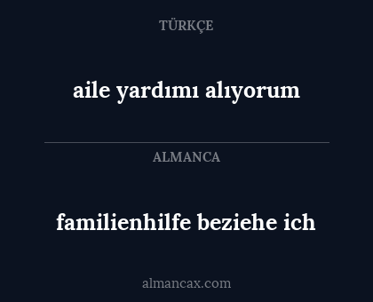 aile yardımı alıyorum - familienhilfe beziehe ich
