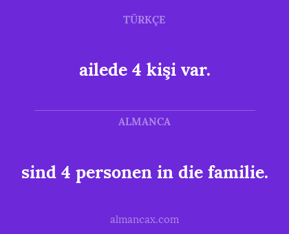 sind 4 personen in die familie. - ailede 4 kişi var.