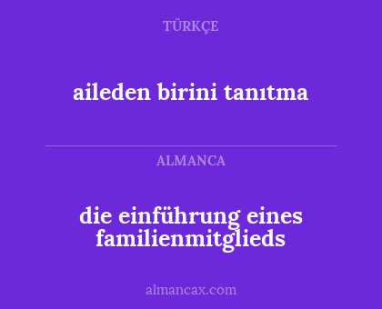 aileden birini tanıtma - die einführung eines familienmitglieds