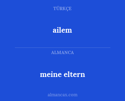 ailem - meine eltern