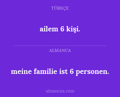 meine familie ist 6 personen. - ailem 6 kişi.