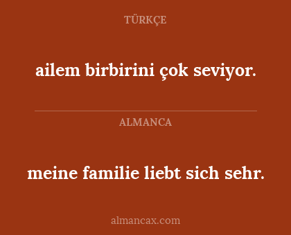 ailem birbirini çok seviyor. - meine familie liebt sich sehr.