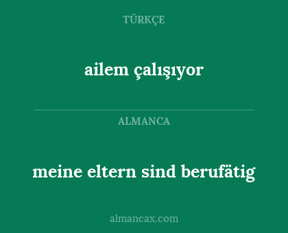 meine eltern sind berufätig - ailem çalışıyor