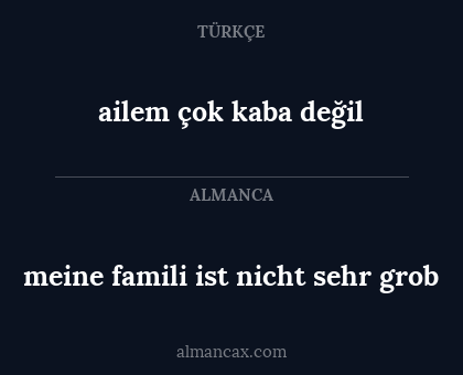 ailem çok kaba değil - meine famili ist nicht sehr grob