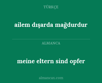 meine eltern sind opfer - ailem dışarda mağdurdur